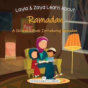 Layla and Zayd Learn About Ramadan de The Sincere Seeker Collection