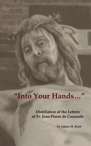 "Into Your Hands..." de James H Kurt