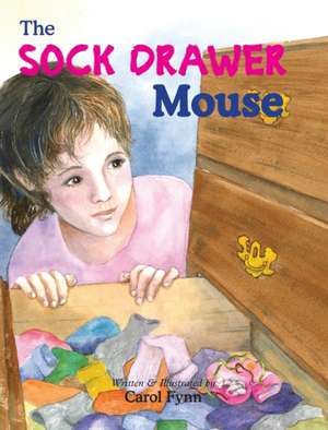 The Sock Drawer Mouse de Carol Elizabeth Fynn