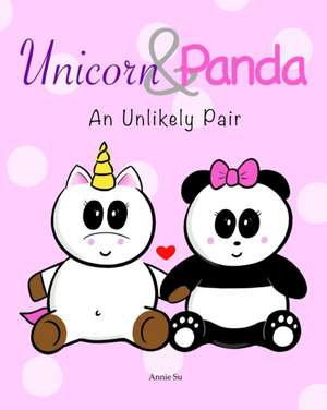 Unicorn and Panda: An Unlikely Pair de Annie Su