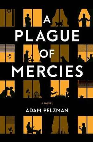 A Plague of Mercies de Adam Pelzman