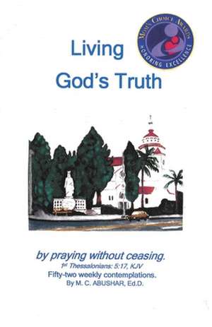 Living God's Truth de M C Abushar