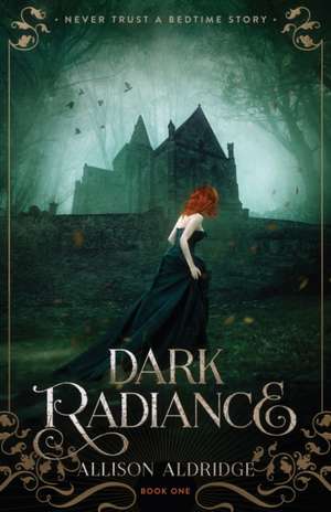 Dark Radiance de Allison Aldridge