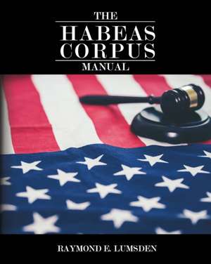 The Habeas Corpus Manual de Freebird Publishers