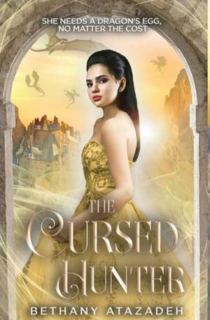 The Cursed Hunter: A Beauty and the Beast Retelling de Bethany Atazadeh