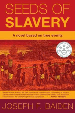 SEEDS OF SLAVERY de Joseph F. Baiden