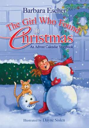 The Girl Who Found Christmas de Barbara Escher