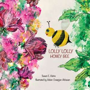 Lolly Lolly Honey Bee de Susan E. Heins