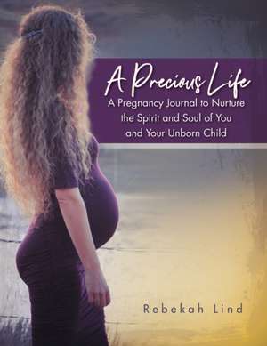 A Precious Life de Rebekah Lind