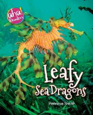 Leafy Sea Dragons de Patricia Smith