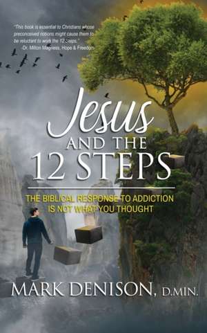 Jesus and the 12 Steps de Mark Denison