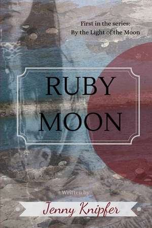 Ruby Moon de Jenny L Knipfer