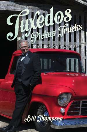 Tuxedos and Pickup Trucks de Bill Thompson