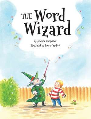 The Word Wizard de Andrew J Carpenter