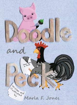 Doodle and Peck de Marla F. Jones