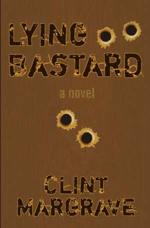 Lying Bastard de Clint Margrave