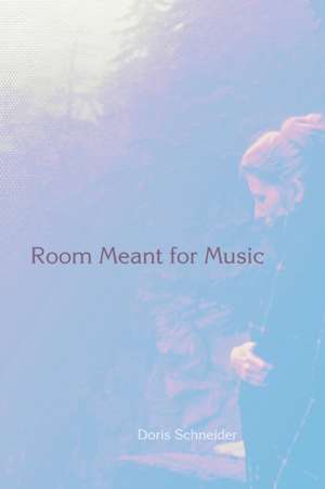 Room Meant for Music de Doris Schneider