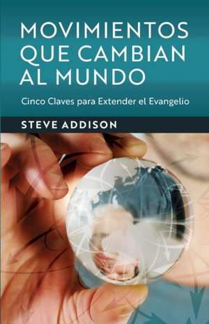 Movimientos Que Cambian Al Mundo de Steve Addison