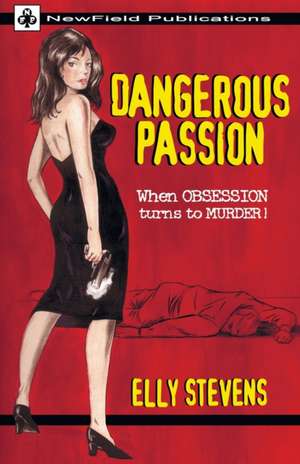 Dangerous Passion de Elly Stevens