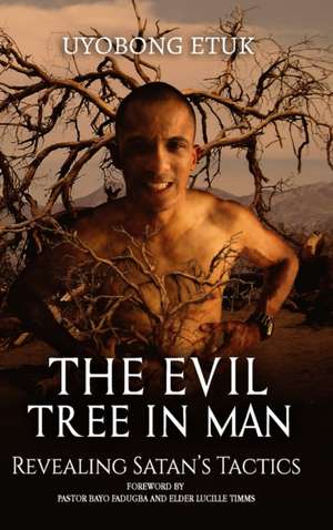 The Evil Tree In Man de Uyobong Etuk