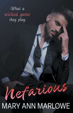 Nefarious de Mary Ann Marlowe