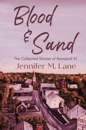 Blood and Sand de Jennifer M. Lane