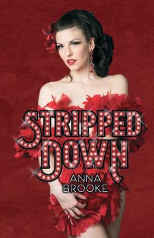 Stripped Down de Anna Brooke