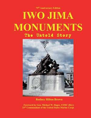 IWO JIMA MONUMENTS de Rodney Hilton Brown