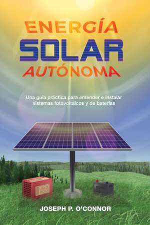 Energía solar autónoma de Joseph P O'Connor