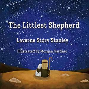 The Littlest Shepherd de Laverne Story Stanley
