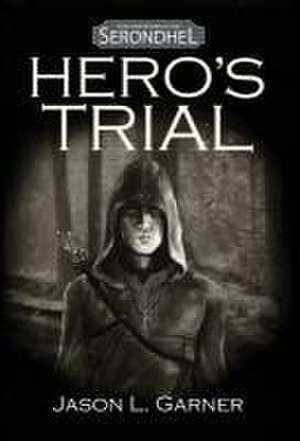 Hero's Trial de Jason L. Garner