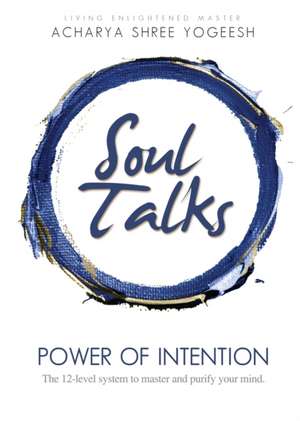 Soul Talks de Acharya Shree Yogeesh