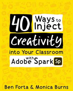 40 Ways to Inject Creativity into Your Classroom with Adobe Spark de Monica Burns