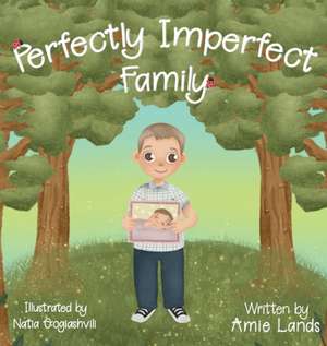 Perfectly Imperfect Family de Amie Lands