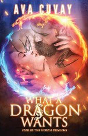 What a Dragon Wants de Ava Cuvay