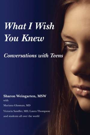 What I Wish You Knew Conversations: Conversations with Teens (Deluxe Color Edition) de Sharon Weingarten