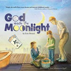 God Made the Moonlight de Erin E Broestl