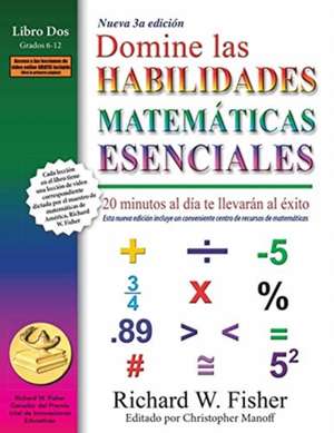 Domine las Habilidades Matematicas Esenciales de Richard W. Fisher