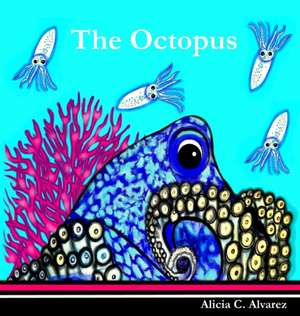 The Octopus de Alicia C Alvarez