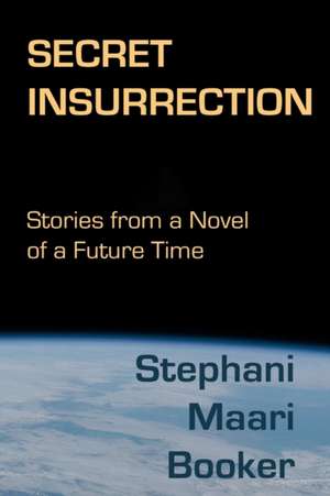 Secret Insurrection de Stephani Maari Booker