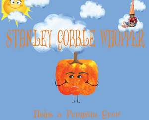 Stanley Gobble Whopper Helps a Pumpkin Grow de Contributing Authors Numerous