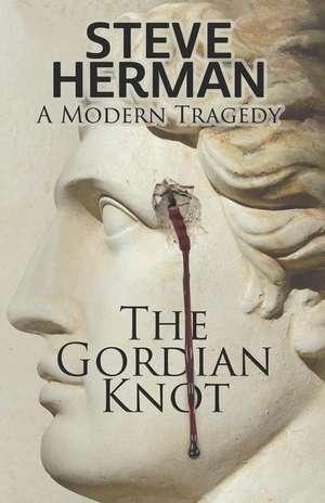 The Gordian Knot de Steve Herman