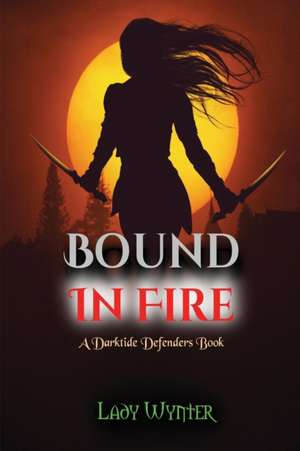 Bound In Fire de Lady Wynter