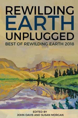 Rewilding Earth Unplugged de John Davis