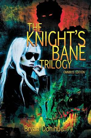 Knight's Bane Trilogy de Bryan Donihue