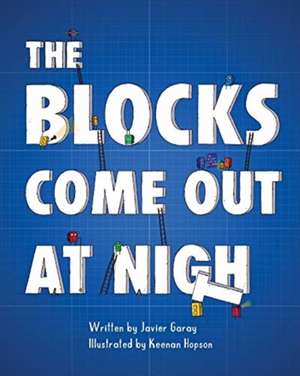 The Blocks Come Out at Night de Javier Garay