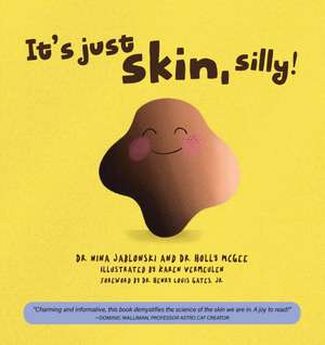 It's Just Skin, Silly! de Nina Jablonski