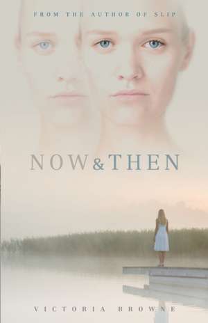 Now and Then de Victoria Browne