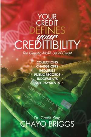 Your Credit Defines Your Creditibility de Chayo Briggs