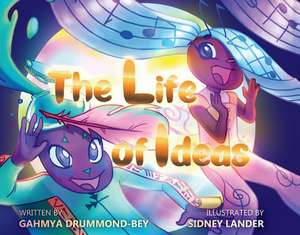 The Life of Ideas de Gahmya Drummond-Bey